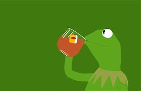 Image result for Kermit the Frog Tea Wallpaper