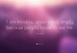 Image result for I'm Invisible