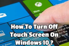 Image result for Turn Off Touch Screen