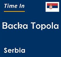 Image result for Topola Serbia