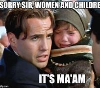 Image result for Its Ma'am Titanic Meme