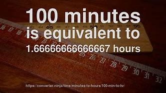 Image result for How Long Is 100 Minutes