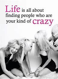 Image result for Celebrate Your Crazy Quotes