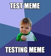 Image result for Test Meme