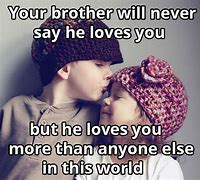 Image result for Brother Love Meme