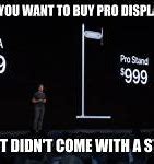 Image result for Apple Pro Stand Meme