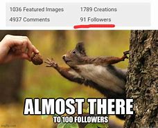 Image result for 100 Followers Memes
