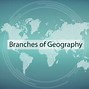 Image result for Branches of Geography Flow Chart