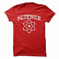 Image result for Cool Science T-Shirts