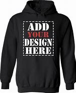 Image result for Your Design Here Hoodie