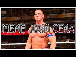 Image result for YouTube John Cena Meme