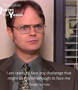 Image result for Office Quote Dwight Meme