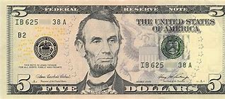 Image result for Lincoln 5 Dollar Bill