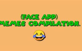 Image result for Face App Meme