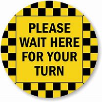 Image result for Wait for Your Turn
