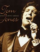 Image result for Tom Jones Greatest Love Songs