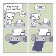 Image result for The Printer Is Working Meme