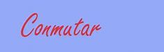 Image result for conmutar