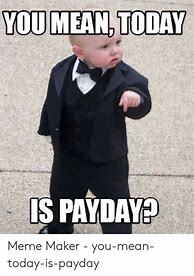 Image result for Biweekly Payday Meme