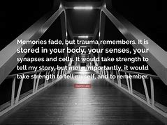 Image result for Memories Fade Quotes