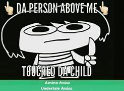 Image result for Don't Touch Da Child