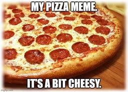 Image result for Great Pizza Meme