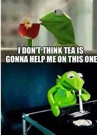 Image result for Kermit Memes to Make You Laugh