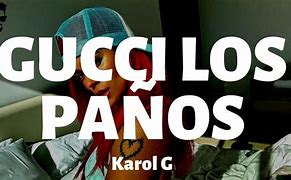 Image result for Gucci Los Panos Karol G Letra