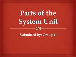 Image result for System Unit Parts