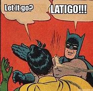 Image result for Latigo Meme