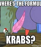 Image result for Mr. Krabs Plankton Meme