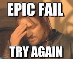 Image result for Memes About Failure