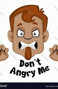 Image result for Don't Angry