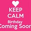 Image result for My Birthday Coming Soon