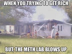 Image result for Meth Lab Meme