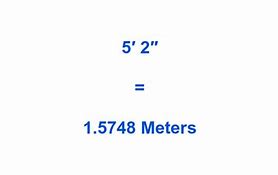 Image result for 5 Foot 2 in M