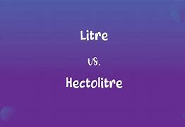 Image result for Hectolitre