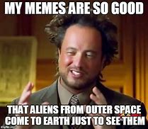 Image result for Aliens From Outer Space Meme