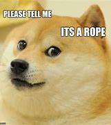 Image result for Rope Dog Meme