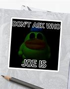 Image result for Don't Ask Who Joe's