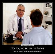 Image result for Porque No SE Va Doctor Memes