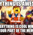 Image result for LEGO Movie Everything Is Awesome Meme