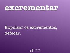 Image result for excrementar