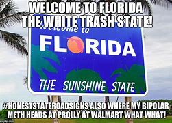 Image result for Florida Is Full Meme