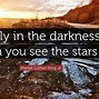 Image result for Quotes About Darkness and Stars