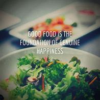 Image result for Happy Food Quotes