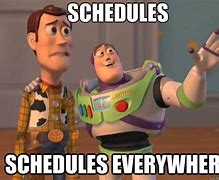 Image result for Schedule Change Meme