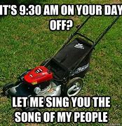 Image result for Lawn Mower Song of My People Meme
