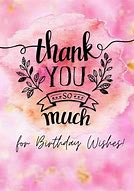 Image result for Thank You for All My Birthday Wishes