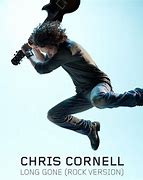 Image result for Long-Gone Chris Cornell Lyrics